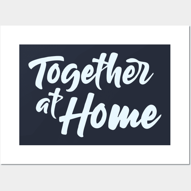 Together At Home / The Global World's every citizen supports each other / Stay Safe Wall Art by Polokat